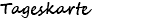 Tageskarte